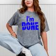 I'm Done Sarcastic Introvert Introversion Mineral Wash Tshirts Mineral Gray I'm Done Sarcastic Introvert Introversion Mineral Wash Tshirts Mineral Gray