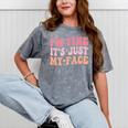I'm Fine It's Just My Face Resting Face Mood Introvert Premium Mineral Wash Tshirts Mineral Gray I'm Fine It's Just My Face Resting Face Mood Introvert Premium Mineral Wash Tshirts Mineral Gray