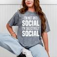 I'm Not Anti Social I'm Selectively Social Introverted Mineral Wash Tshirts Mineral Gray I'm Not Anti Social I'm Selectively Social Introverted Mineral Wash Tshirts Mineral Gray