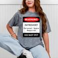 Introvert Warning Danger Do Not Pet Disturb Anti-Social Mineral Wash Tshirts Mineral Gray