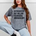 Introverted Archaeologist Archaeology Introvert Mineral Wash Tshirts Mineral Gray