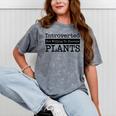 Introverted But Willing To Discuss Plants Cool & Mineral Wash Tshirts Mineral Gray