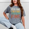 It's Fine I'm Fine Everything Is Fine Meme Introvert Sarcasm Mineral Wash Tshirts Mineral Gray It's Fine I'm Fine Everything Is Fine Meme Introvert Sarcasm Mineral Wash Tshirts Mineral Gray
