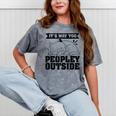 It's Way Too Peopley Outside Anti Social Introvert Mineral Wash Tshirts Mineral Gray It's Way Too Peopley Outside Anti Social Introvert Mineral Wash Tshirts Mineral Gray
