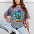 Be Kind Rewind 90s VHS Nostalgia Retro Mineral Wash Tshirts Mineral Gray