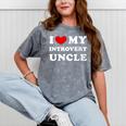 I Love My Introvert Uncle I Heart My Introvert Uncle Mineral Wash Tshirts Mineral Gray I Love My Introvert Uncle I Heart My Introvert Uncle Mineral Wash Tshirts Mineral Gray