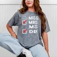 Miss Mrs Ms Dr Check Doctoral Student Bye PhD Graduation Mineral Wash Tshirts Mineral Gray