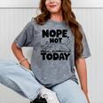 Nope Not Today Antisocial Introvert Cat Lover Men Women Kids Mineral Wash Tshirts Mineral Gray