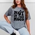 Not In The Mood Anti Social Introvert Sarcastic Retro Mineral Wash Tshirts Mineral Gray
