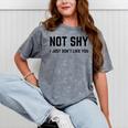 Not Shy I Just Don't Like You Introverting Mineral Wash Tshirts Mineral Gray