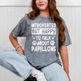 Papillon Dog Owner Introverted Spaniel Breed Fur Parent Mineral Wash Tshirts Mineral Gray Papillon Dog Owner Introverted Spaniel Breed Fur Parent Mineral Wash Tshirts Mineral Gray