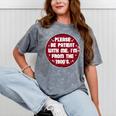 Patient I'm From The 1900s Fathers Day Please Be Mineral Wash Tshirts Mineral Gray Patient I'm From The 1900s Fathers Day Please Be Mineral Wash Tshirts Mineral Gray