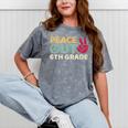 Peace Out 6th Grade Graduation Last Day Of School Mineral Wash Tshirts Mineral Gray