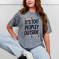 Too Peopley Outside Introvert Quote Mineral Wash Tshirts Mineral Gray Too Peopley Outside Introvert Quote Mineral Wash Tshirts Mineral Gray