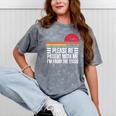 Please Be Patient With Me I'm From The 1900s Fathers Day Mineral Wash Tshirts Mineral Gray Please Be Patient With Me I'm From The 1900s Fathers Day Mineral Wash Tshirts Mineral Gray