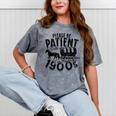 Please Be Patient With Me I'm From The 1900s Time Travel Mineral Wash Tshirts Mineral Gray