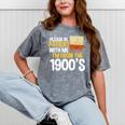 Please Be Patient With Me I'm From The 1900s Vintage Oregon Premium Mineral Wash Tshirts Mineral Gray Please Be Patient With Me I'm From The 1900s Vintage Oregon Premium Mineral Wash Tshirts Mineral Gray
