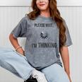 Please Wait I'm Thinking Introvert Mineral Wash Tshirts Mineral Gray