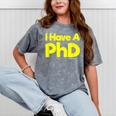 Pretty Huge Dick Joke Graduation PhD Humor Mineral Wash Tshirts Mineral Gray