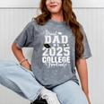 Proud Dad Of A 2025 College Graduate Graduation Mineral Wash Tshirts Mineral Gray