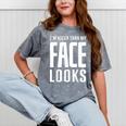 Sarcastic Shy People Introverts I'm Nicer Than My Face Looks Mineral Wash Tshirts Mineral Gray Sarcastic Shy People Introverts I'm Nicer Than My Face Looks Mineral Wash Tshirts Mineral Gray