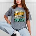 Saying Please Be Patient With Me I'm From The 1900s Premium Tri-Blend Mineral Wash Tshirts Mineral Gray Saying Please Be Patient With Me I'm From The 1900s Premium Tri-Blend Mineral Wash Tshirts Mineral Gray