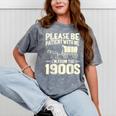 Shirt Please Be Patient I'm From The 1900s Over Mineral Wash Tshirts Mineral Gray Shirt Please Be Patient I'm From The 1900s Over Mineral Wash Tshirts Mineral Gray