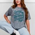 Sorry Can't Doctoral Student Bye PhD Graduation Student Grad Mineral Wash Tshirts Mineral Gray