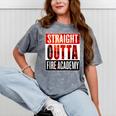 Straight Outta Fire Academy T Shirt Firefighter Graduation Mineral Wash Tshirts Mineral Gray