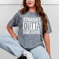 Straight Outta Grad School Graduation T Shirt Gift Mineral Wash Tshirts Mineral Gray