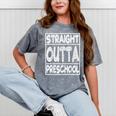 Straight Outta Preschool Shirt Graduation Idea Mineral Wash Tshirts Mineral Gray