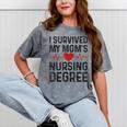 I Survived My Mom's Nursing Degree School Graduation Nursing Mineral Wash Tshirts Mineral Gray