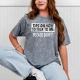 Tips On How To Talk To Me Please Don't Introvert Mineral Wash Tshirts Mineral Gray Tips On How To Talk To Me Please Don't Introvert Mineral Wash Tshirts Mineral Gray
