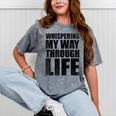 Whispering My Way Through Life Sayings For Introverts Mineral Wash Tshirts Mineral Gray Whispering My Way Through Life Sayings For Introverts Mineral Wash Tshirts Mineral Gray