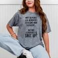 Why Do People Ask Introverts To Become More Talkative Mineral Wash Tshirts Mineral Gray Why Do People Ask Introverts To Become More Talkative Mineral Wash Tshirts Mineral Gray