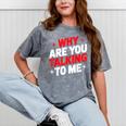 Why Are You Talking To Me Introvert Socializing Mineral Wash Tshirts Mineral Gray Why Are You Talking To Me Introvert Socializing Mineral Wash Tshirts Mineral Gray