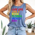 Live Life Like A Book Florida Would Ban LGBTQ Pride Equality Comfort Colors Tank Top Blue Jean Live Life Like A Book Florida Would Ban LGBTQ Pride Equality Comfort Colors Tank Top Blue Jean