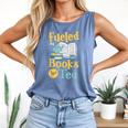 Reading Hobby Bookshelves Library Fueled By Books And Tea Comfort Colors Tank Top Blue Jean Reading Hobby Bookshelves Library Fueled By Books And Tea Comfort Colors Tank Top Blue Jean