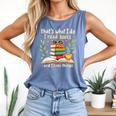 Reading That's What I Do I Read Books And I Know Things Comfort Colors Tank Top Blue Jean