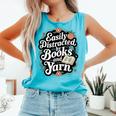 Easily Distracted By Yarn And Books Comfort Colors Tank Top Light Green