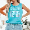I'd Rather Be Reading Science Fiction Sci Fi Book Reader Comfort Colors Tank Top Light Green