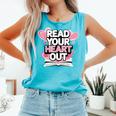 Women Read Your Heart Out Valentine's Day Teacher Book Comfort Colors Tank Top Light Green