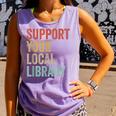 Support Your Local Library Books Bookaholic Teacher Bookworm Comfort Colors Tank Top Lagoon