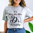 It's Miss Ms Mrs Dr Actually Doctor Graduation Comfort Color Blast T-Shirt Smoke