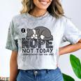 Nope Not Today Tomorrow's Not Looking Good Either Introverts Comfort Color Blast T-Shirt Smoke