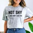 Not Shy I Just Don't Like You Introverting Comfort Color Blast T-Shirt Smoke