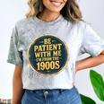 Be Patient With Me I'm From The 1900s Father's Day Dad Comfort Color Blast T-Shirt Smoke