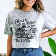 Please Be Patient With Me I'm From The 1900s Funny Comfort Color Blast T-Shirt Smoke Please Be Patient With Me I'm From The 1900s Funny Comfort Color Blast T-Shirt Smoke