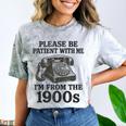 Sarcastic Please Be Patient I'm From The 1900s Comfort Color Blast T-Shirt Smoke