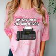 Bring Back Fax Machines Office Sarcasm Nostalgia Comfort Color Blast T-Shirt Clay